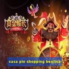 casa pio shopping benfica